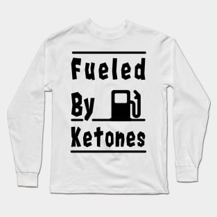 Fuelled by Ketones Long Sleeve T-Shirt